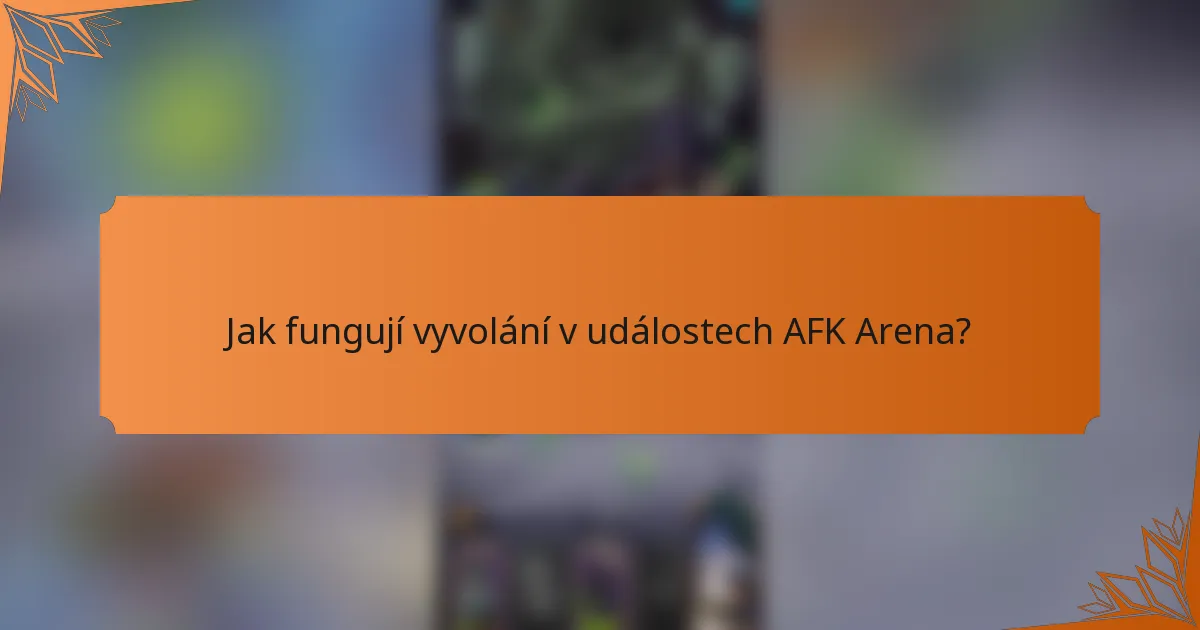 Jak fungují vyvolání v událostech AFK Arena?