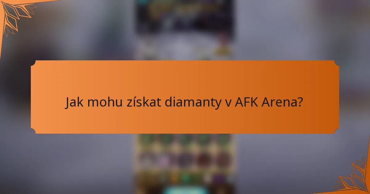 Jak mohu získat diamanty v AFK Arena?