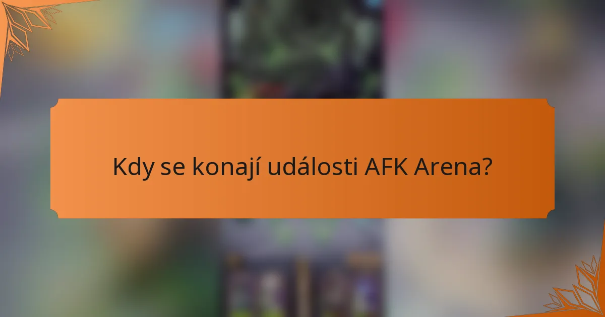 Kdy se konají události AFK Arena?
