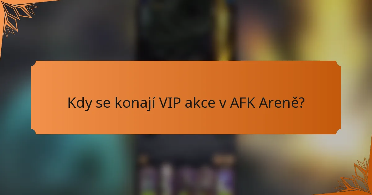 Kdy se konají VIP akce v AFK Areně?