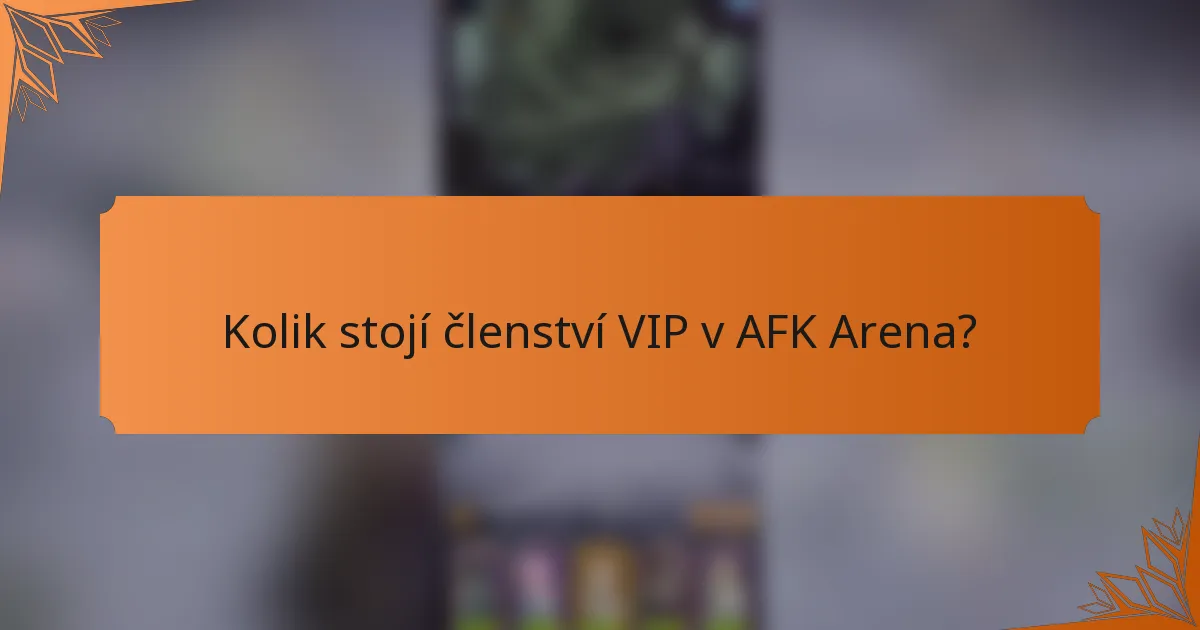 Kolik stojí členství VIP v AFK Arena?